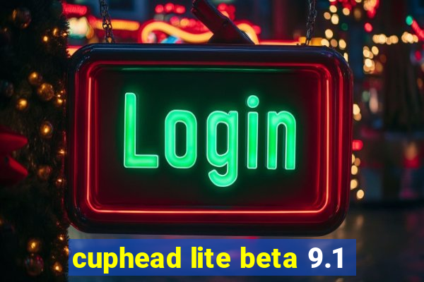 cuphead lite beta 9.1